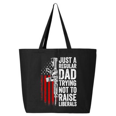 Mens Just A Regular Dad Trying Not To Raise Liberals 25L Jumbo Tote