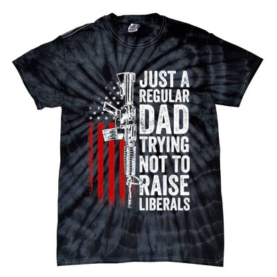 Mens Just A Regular Dad Trying Not To Raise Liberals Tie-Dye T-Shirt
