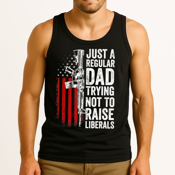 Mens Just A Regular Dad Trying Not To Raise Liberals Tank Top