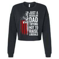Mens Just A Regular Dad Trying Not To Raise Liberals Cropped Pullover Crew