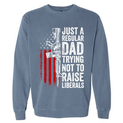 Mens Just A Regular Dad Trying Not To Raise Liberals Garment-Dyed Sweatshirt