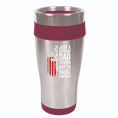 Mens Just A Regular Dad Trying Not To Raise Liberals 16oz Travel Tumbler