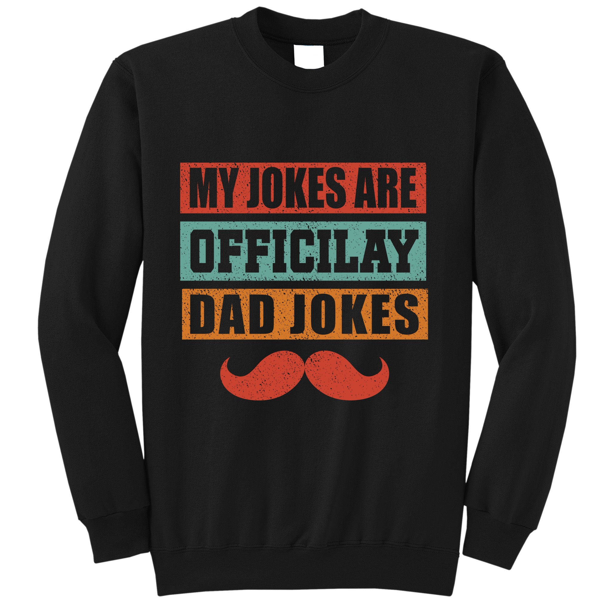 My Jokes Are Y Father T Sweatshirt