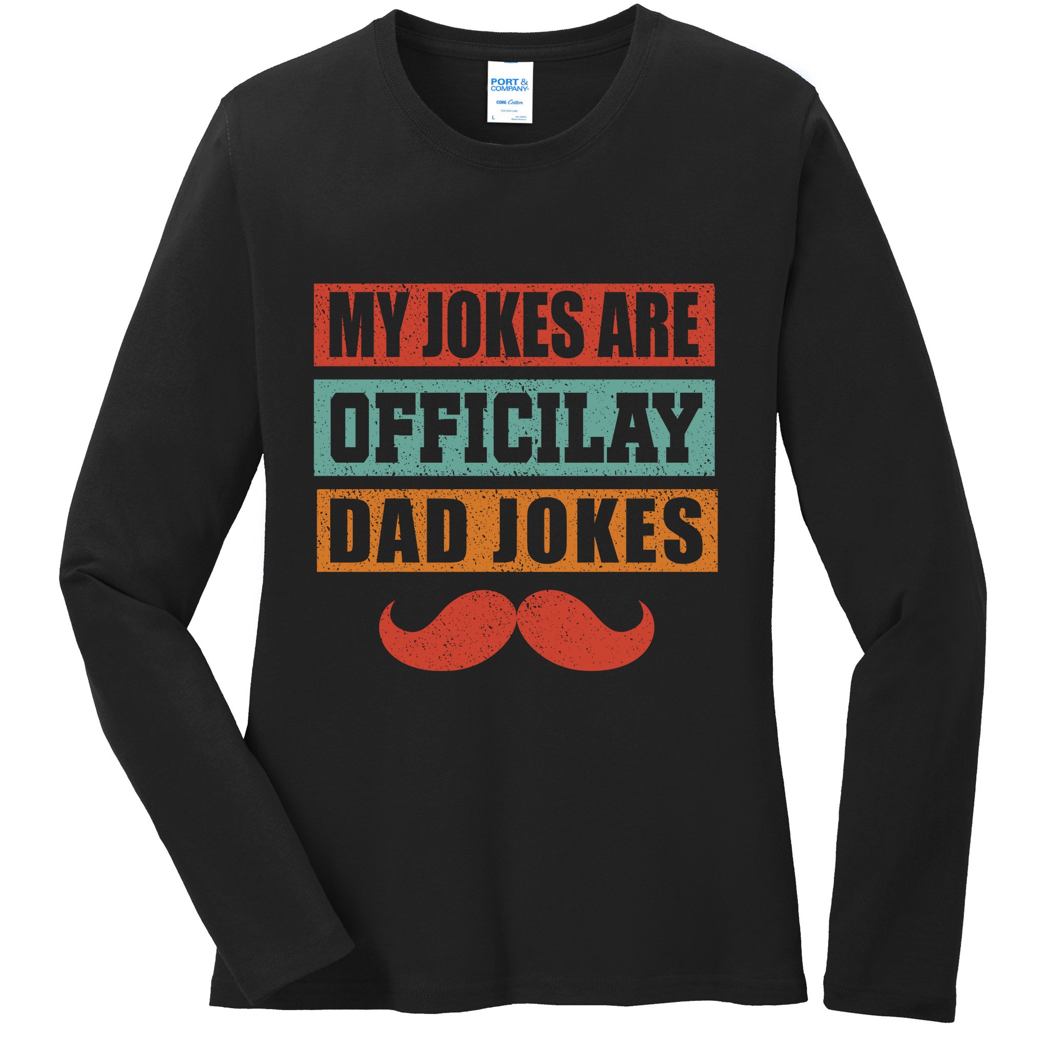 My Jokes Are Y Father T Ladies Long Sleeve Shirt