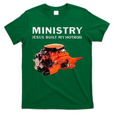 Ministry Jesus Built My Hotrod T-Shirt