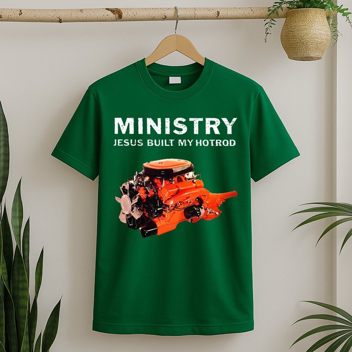 Ministry Jesus Built My Hotrod T-Shirt