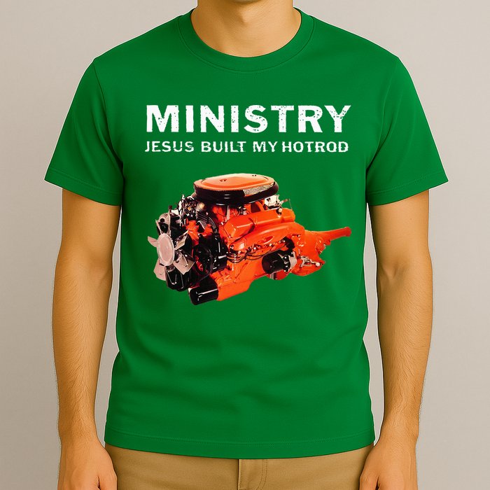 Ministry Jesus Built My Hotrod T-Shirt