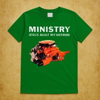 Ministry Jesus Built My Hotrod T-Shirt