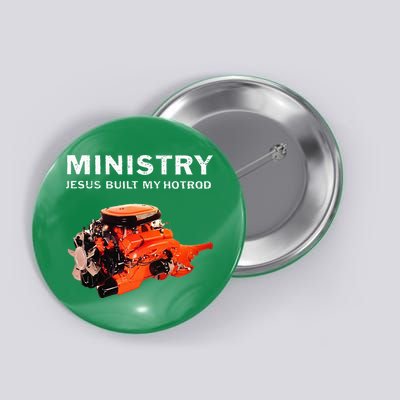 Ministry Jesus Built My Hotrod Button