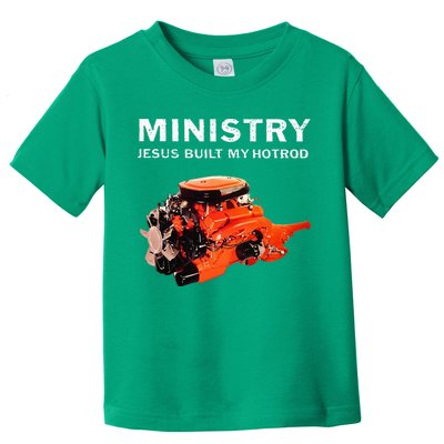 Ministry Jesus Built My Hotrod Toddler T-Shirt