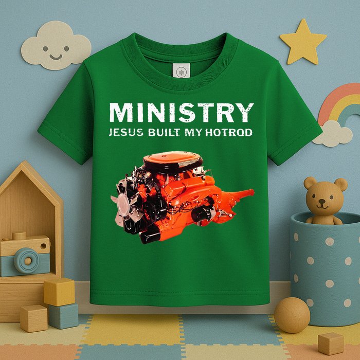Ministry Jesus Built My Hotrod Toddler T-Shirt