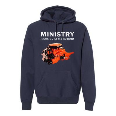 Ministry Jesus Built My Hotrod Premium Hoodie