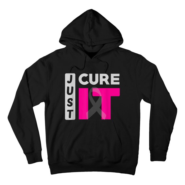 Motivation Just Cure It Ribbon Breast Cancer Awareness Hoodie