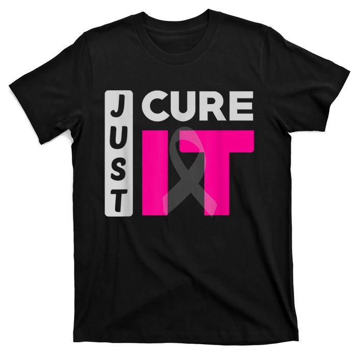 Motivation Just Cure It Ribbon Breast Cancer Awareness T-Shirt