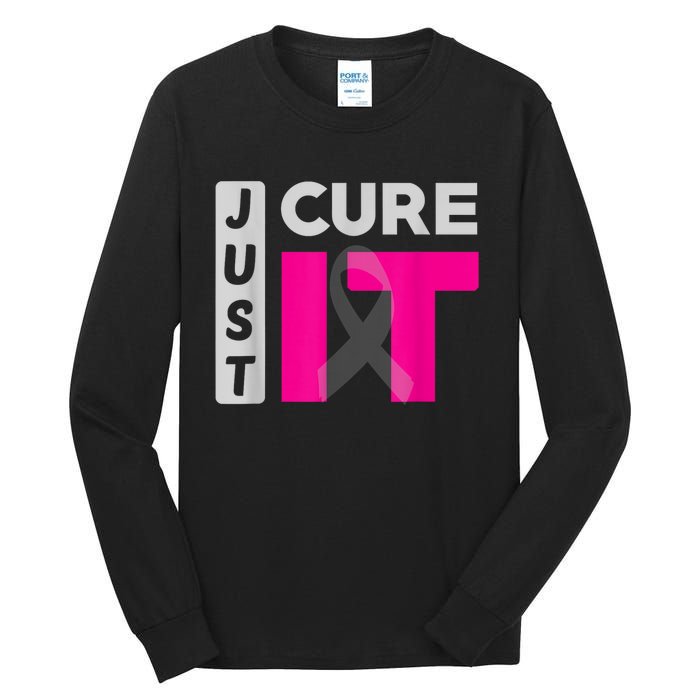 Motivation Just Cure It Ribbon Breast Cancer Awareness Tall Long Sleeve T-Shirt