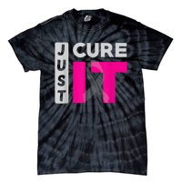 Motivation Just Cure It Ribbon Breast Cancer Awareness Tie-Dye T-Shirt