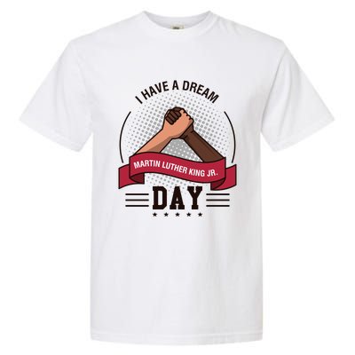 MLK JR Day His Dream Is My Dream Garment-Dyed Heavyweight T-Shirt