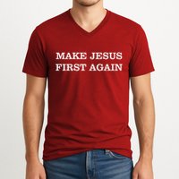 Make Jesus First Again Christian Catholic Faith V-Neck T-Shirt