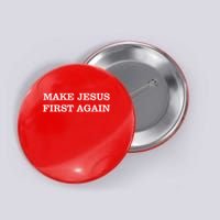 Make Jesus First Again Christian Catholic Faith Button