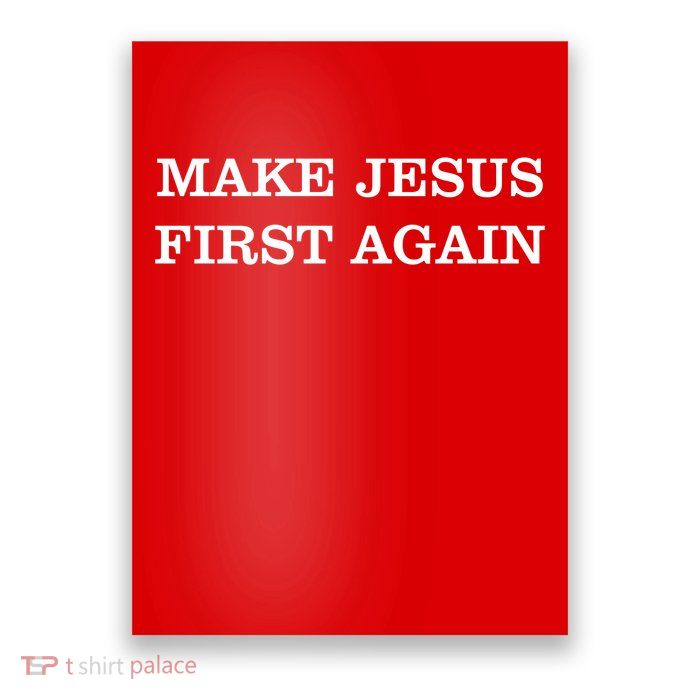 Make Jesus First Again Christian Catholic Faith Poster