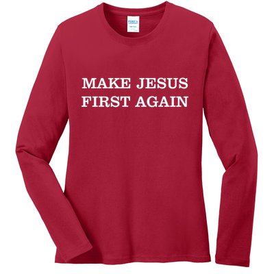 Make Jesus First Again Christian Catholic Faith Ladies Long Sleeve Shirt