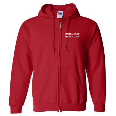Make Jesus First Again Christian Catholic Faith Full Zip Hoodie