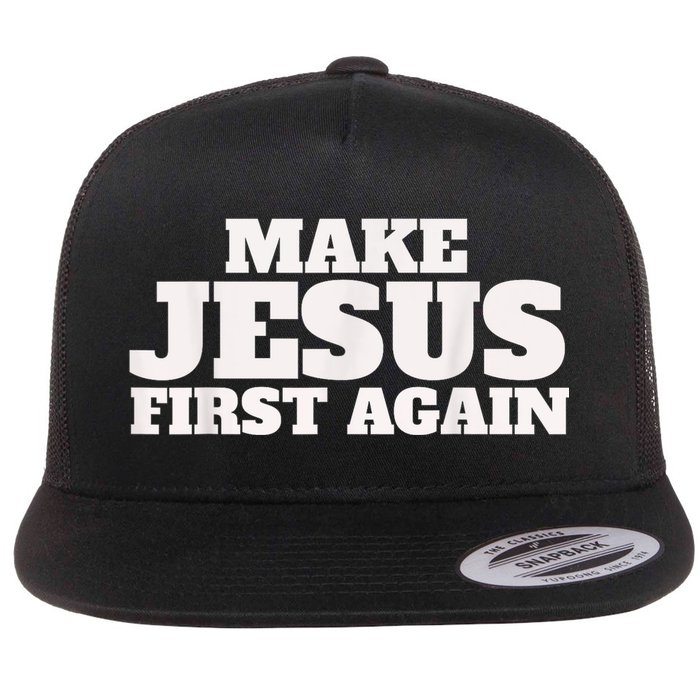 Make Jesus First Again Flat Bill Trucker Hat