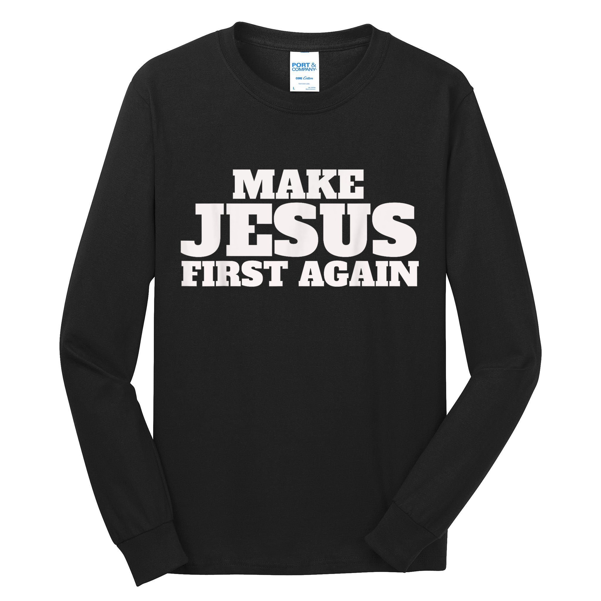 Make Jesus First Again Tall Long Sleeve T-Shirt