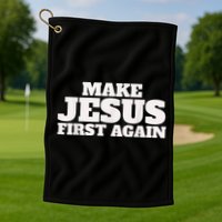 Make Jesus First Again Golf Towel