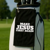 Make Jesus First Again Golf Towel