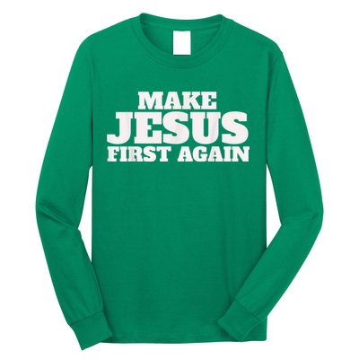 Make Jesus First Again Long Sleeve Shirt