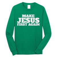 Make Jesus First Again Long Sleeve Shirt