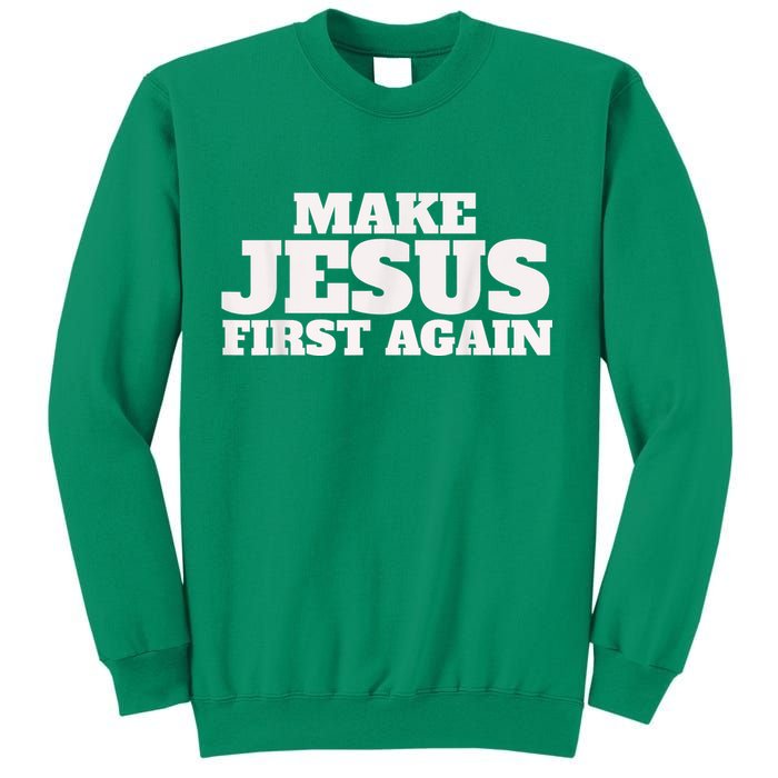 Make Jesus First Again Sweatshirt