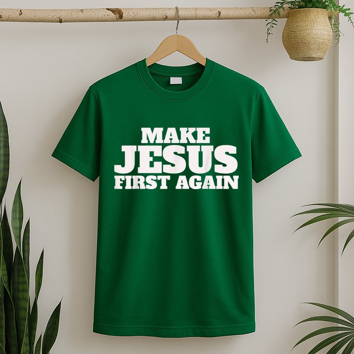 Make Jesus First Again T-Shirt