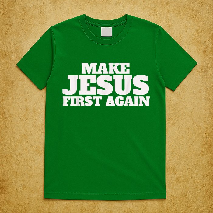 Make Jesus First Again T-Shirt