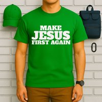 Make Jesus First Again T-Shirt