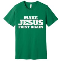 Make Jesus First Again Premium T-Shirt