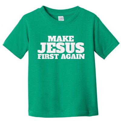 Make Jesus First Again Toddler T-Shirt