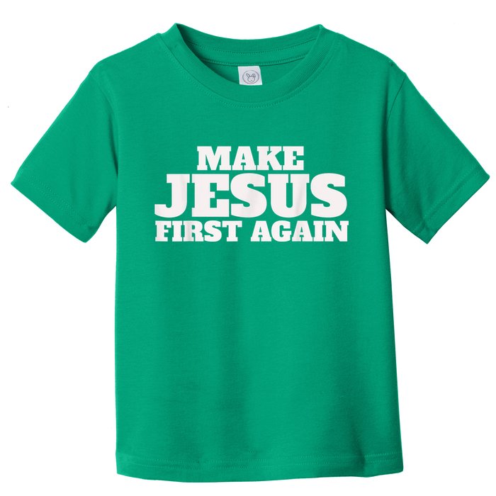 Make Jesus First Again Toddler T-Shirt