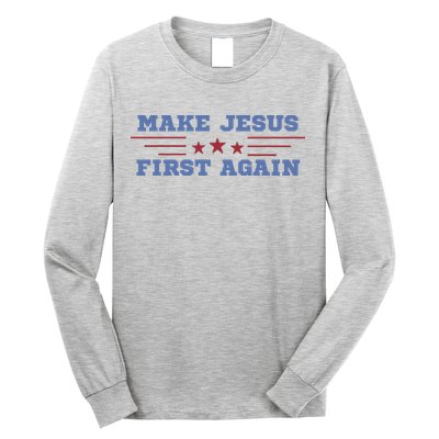 Make Jesus First Again Chrisitan Faith Long Sleeve Shirt