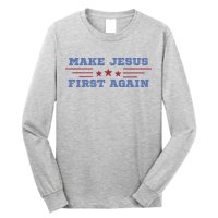 Make Jesus First Again Chrisitan Faith Long Sleeve Shirt