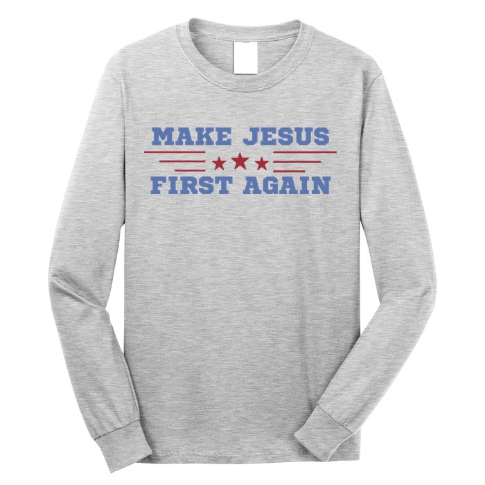 Make Jesus First Again Chrisitan Faith Long Sleeve Shirt
