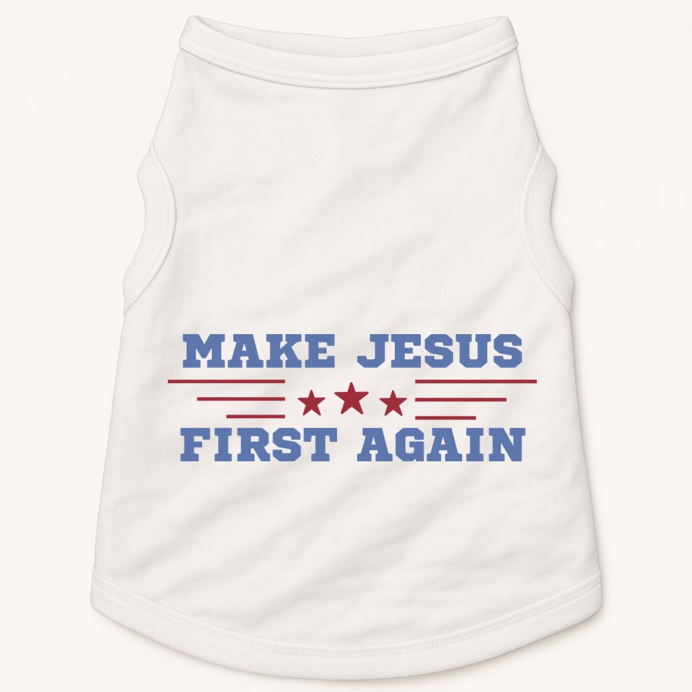 Make Jesus First Again Chrisitan Faith Doggie Tank
