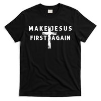 Make Jesus First Again T-Shirt