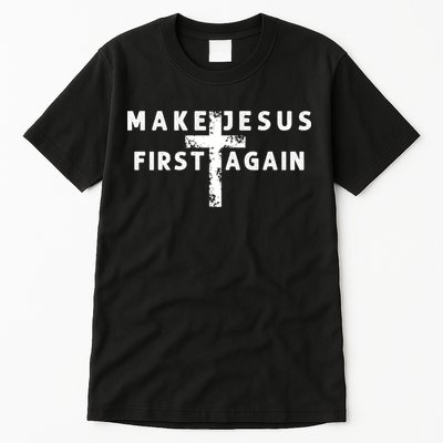 Make Jesus First Again Tall T-Shirt
