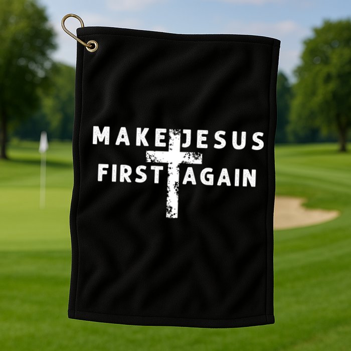Make Jesus First Again Golf Towel