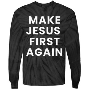 Make Jesus First Again Tie-Dye Long Sleeve Shirt