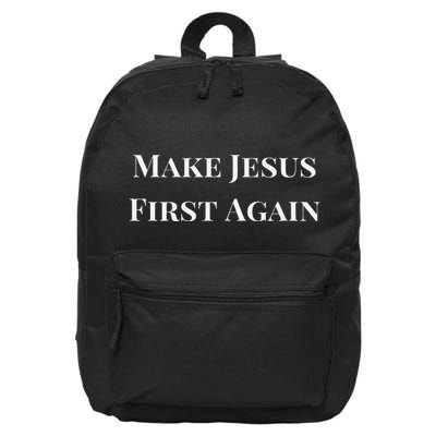 Make Jesus First Again Religious Faith And Political Slogan 16 in Basic Backpack
