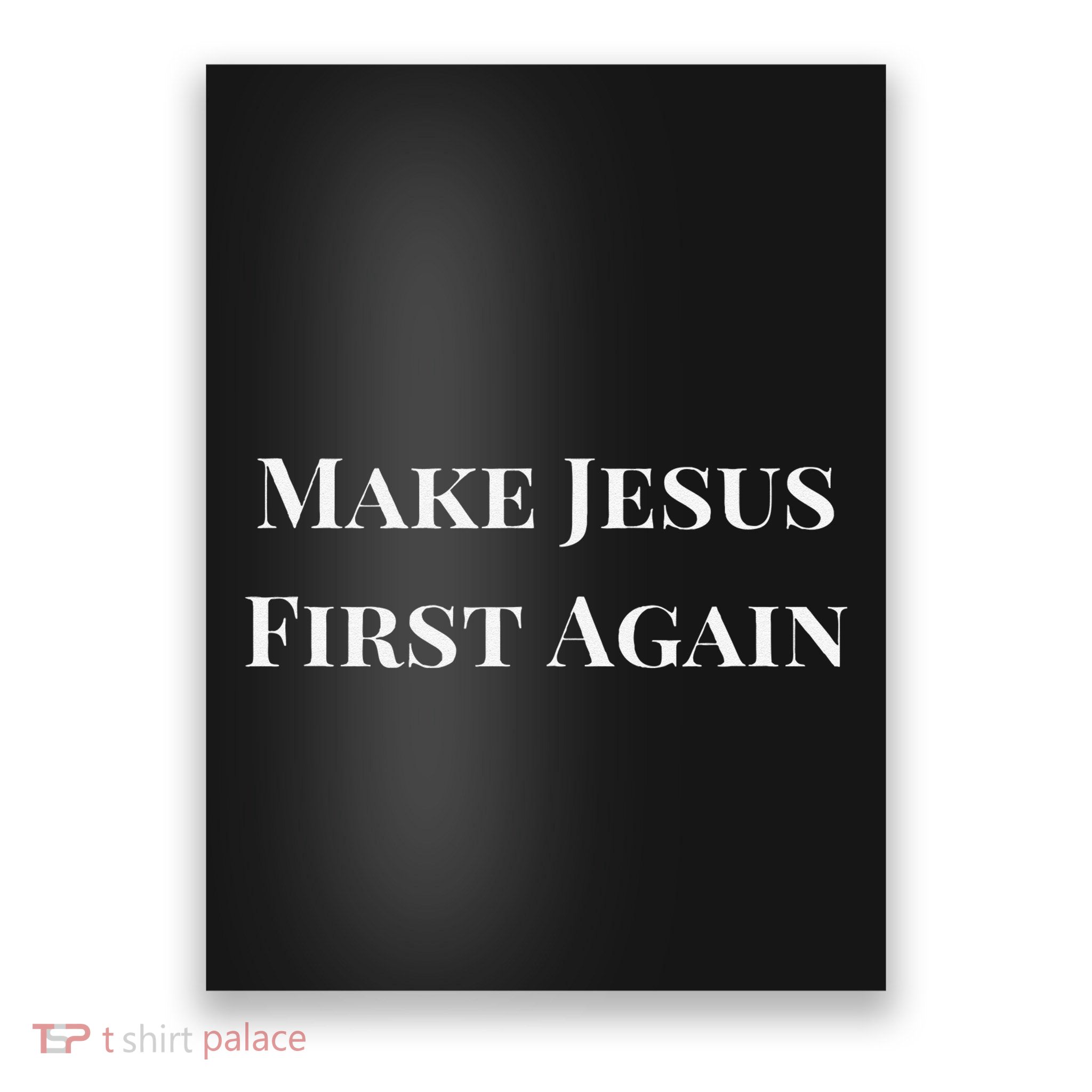 Make Jesus First Again Religious Faith And Political Slogan Poster