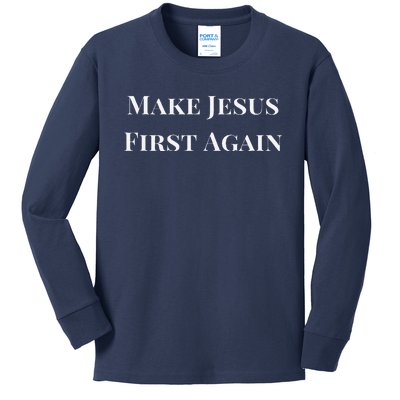 Make Jesus First Again Religious Faith And Political Slogan Kids Long Sleeve Shirt